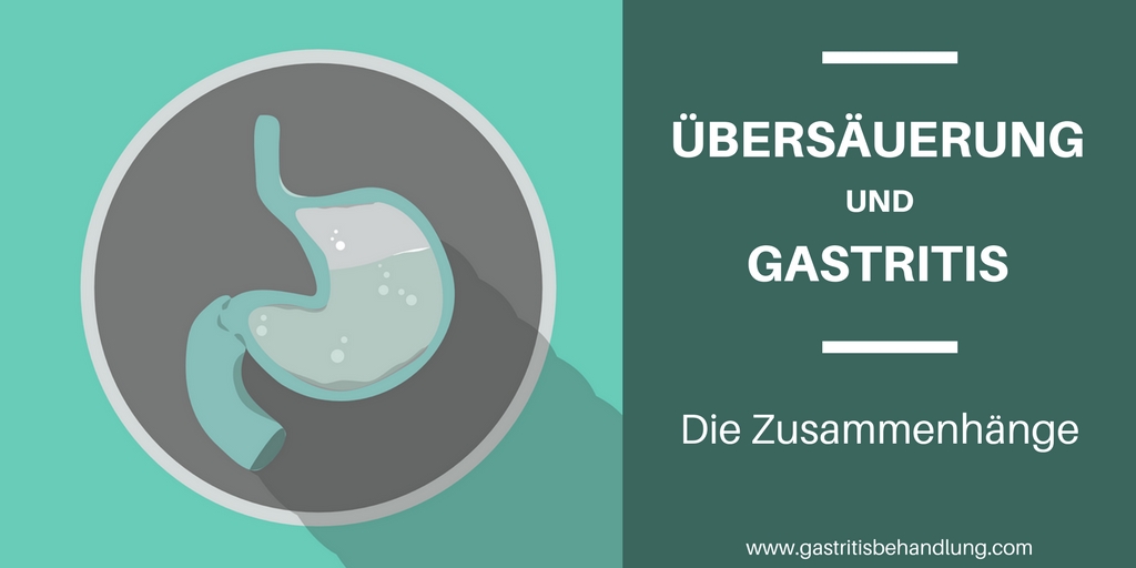 Übersäuerung und Gastritis - Die Zusammenhänge